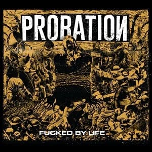 Probation - Fucked By Life (2018, WTF Records)