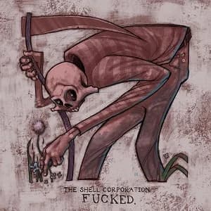 The Shell Corporation - Fucked (2018, Gunner Records)