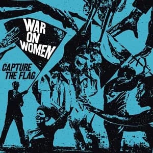 War on Women - Capture the Flag (2018, Bridge Nine Records)