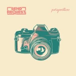 Send Request - Perspectives (2018, SharpTone Records/Nuclear Blast/Warner)