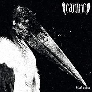 Canine - Bleak Vision (2018, Bacillus Records/Bellaphon Records)