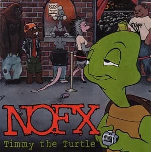 NOFX - Timmy the Turtle (1999, Fat Wreck)