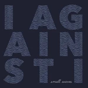I Against I - Small Waves (2018, White Russian Records)