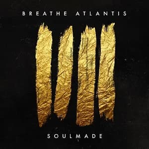 Breathe Atlantis - Soulmade (2019, Arising Empire/Warner)