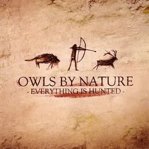 Owls By Nature - Everything is Hunted (2013, Gunner Records/Broken Silence)