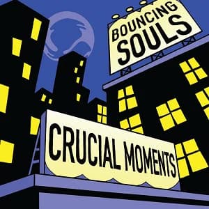 The Bouncing Souls - Crucial Moments (2019, Rise Records/Chunksaah Records)