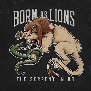 Born As Lions - The Serpent in Us (2019, DIY)