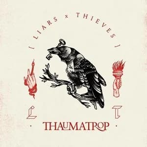 Liars & Thieves - Thaumatrop (2019, Bastardized Recordings)