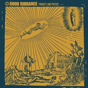 Good Riddance - Thoughts and Prayers (2019, Fat Wreck)