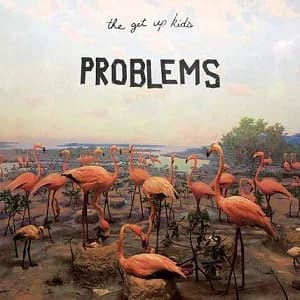 The Get Up Kids - Problems (2019, Big Scary Monsters)