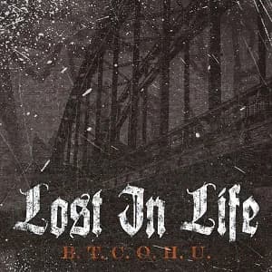 Lost In Life - B.T.C.O.H.U. (2019, Dead Serious Records/Soulfood)