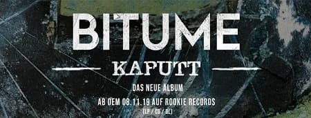 Bitume: Der Wartezeit ein Ende bereitet