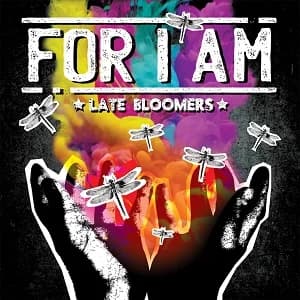 For I Am - Late Bloomers (2019, Bearded Punk Records/Lockjaw Records/Fond of Life Records)