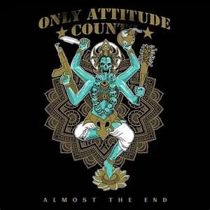 Only Attitude Counts - Almost the End (2019, WTF Records)
