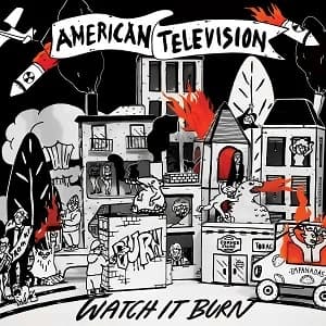 American Television - Watch It Burn (2020, Wiretap Records)