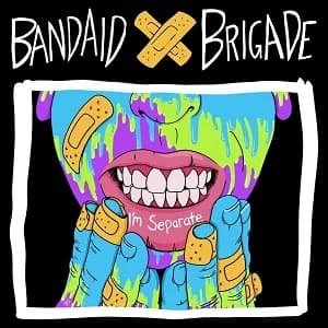Bandaid Brigade - I'm Separate (2020, DIY)