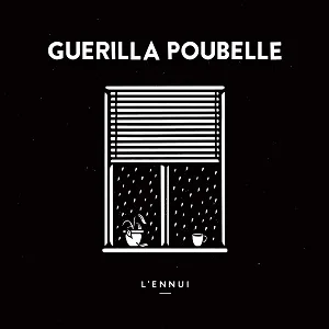 Guerilla Poubelle - L'ennui (2020, DIY/Gunner Records)