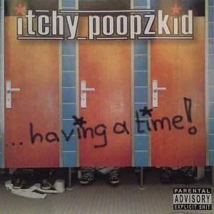 Itchy Poopzkid - ...Having a Time! (2002, DIY)