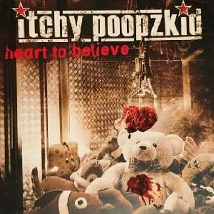 Itchy Poopzkid - Heart to Believe (2005, Where Are My Records/Sony BMG)
