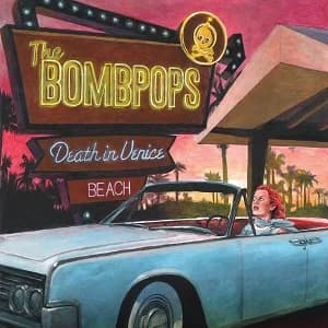 The Bombpops - Death in Venice Beach (2020, Fat Wreck)