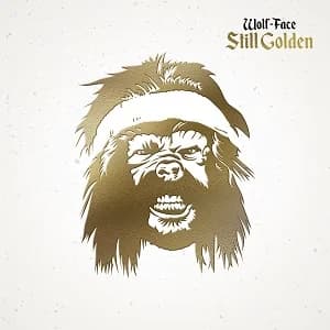 Wolf-Face - Still Golden (2020, Gunner Records/SAY-10 Records)