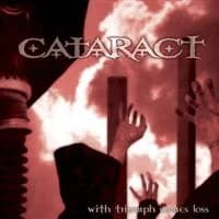 Cataract - With Triumph Comes Loss (2004, Metal Blade Records)