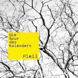 Pleil - Die Spur des Kalenders (2020, Timezone Records)