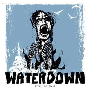 Waterdown - Into the Flames (2010, Uncle M/Cargo Records)