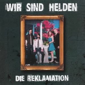Wir sind Helden - Die Reklamation (2003, Reklamation Records/Universal)
