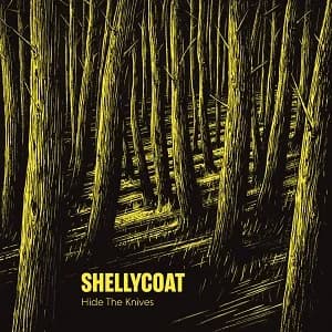 Shellycoat - Hide the Knives (2020, Fond of Life Records)