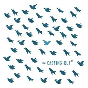 The Casting Out - The Casting Out EP (2007, End Hits Records/Cargo Records)