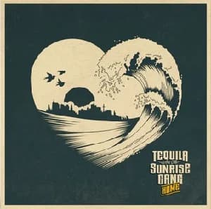 Tequila and the Sunrise Gang - Home (2020, Uncle M)