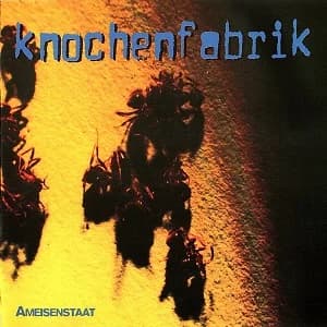 Knochenfabrik - Ameisenstaat (1997, Vitaminepillen Records)