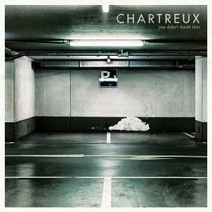 Chartreux - You Didn't Doubt This (2021, Gunner Records)