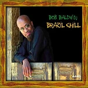Bob Baldwin - Brazil Chill (2004, BlueCat Music)