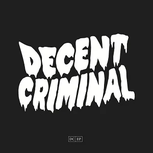 Decent Criminal - DC EP (2021, Gunner Records/Sell the Heart Records)