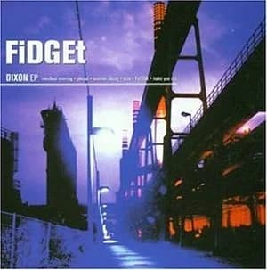 Fidget - Dixon EP (2002, Supermusic)