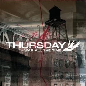 Thursday - War All the Time (2003/2004, Island)