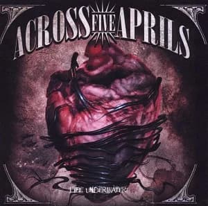 Across Five Aprils - Life Underwater (2008, Victory Records)
