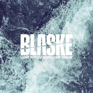 Blaske - Vom Schwinden der Dinge (2021, Bakraufarfita Records)