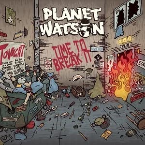 Planet Watson - Time to Break It (2021, DIY)