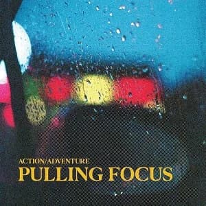 Action/Adventure - Pulling Focus (2021, Pure Noise Records)