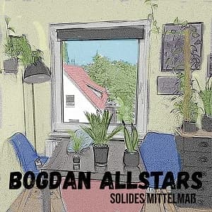 Bogdan Allstars - Solides Mittelmaß (2021, DIY)