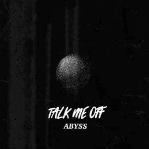 Talk Me Off - Abyss (2021, Gunner Records)