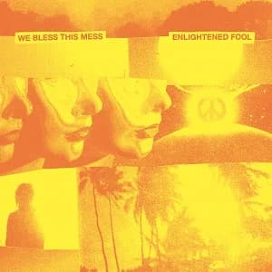 We Bless This Mess - Enlightened Fool (2021, Gunner Records/Oh Lee Records)