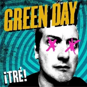 Green Day - ¡Tré! (2012, Reprise Records)