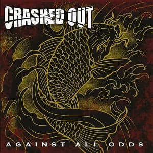 Crashed Out - Against All Odds (2022, Demons Run Amok/Soulfood)