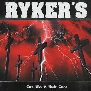 Ryker's - Ours Was a Noble Cause (2022, Beatdown Hardwear)
