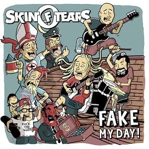 Skin of Tears - Fake My Day! (2016, Rubble the Cat Records/Gunner Records)