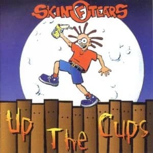 Skin of Tears - Up the Cups (1999, Rubble the Cat Records)